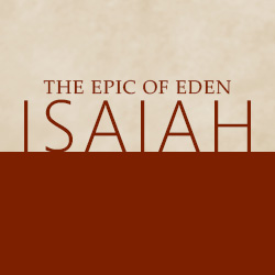 Epic of Eden: Isaiah Bible Study